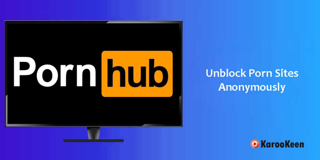 How to Unblock Porn Sites In 2026 (Safely & Anonymously) 11 Unblock Porn Sites Anonymously