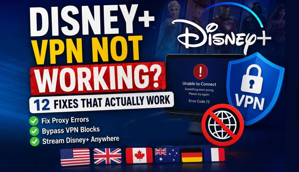 Disney+ VPN Not Working? 12 Fixes That Actually Work (2026 Guide) 9 Disney+ VPN Not Working