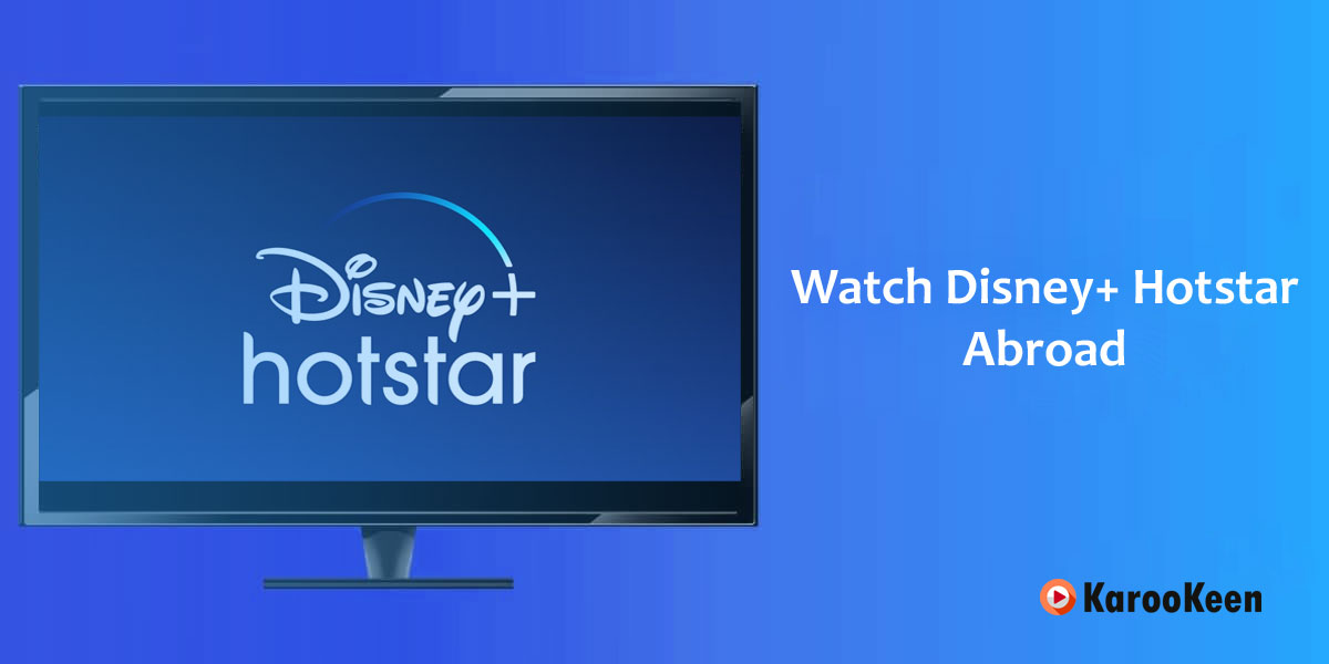 Watch Disney+ Hotstar (Outside India) Abroad