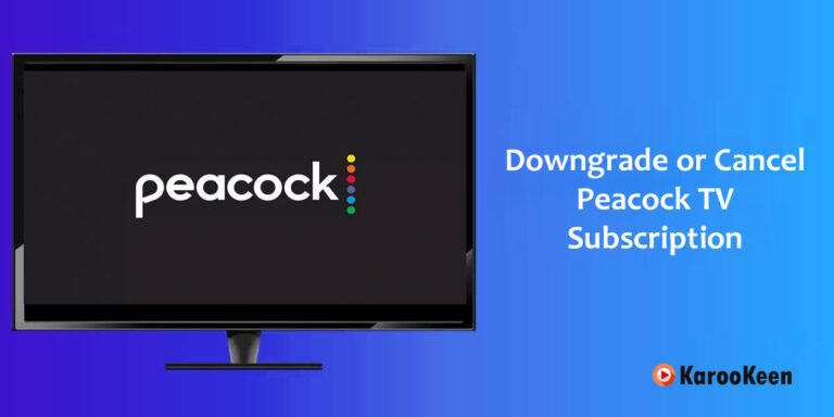 How To Downgrade or Cancel Peacock TV Subscription [Latest Guide 2022]