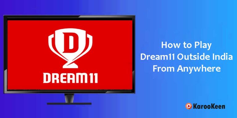 How to Play Dream11 Outside of India [Updated 2023]