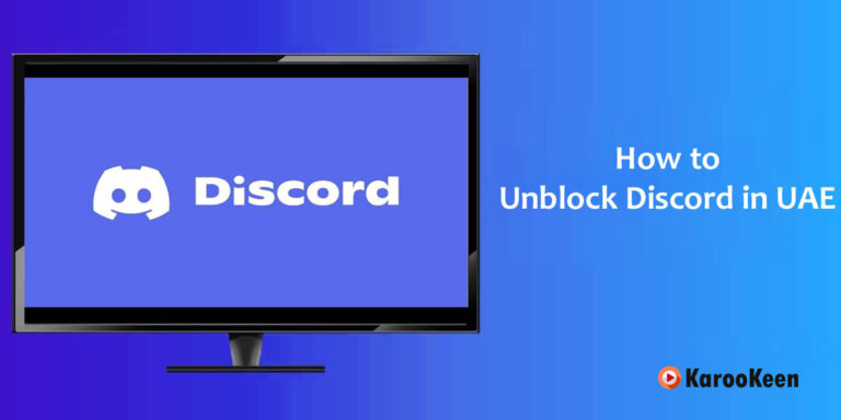 How To Unblock Discord in UAE [Easy Fixes 2023]?