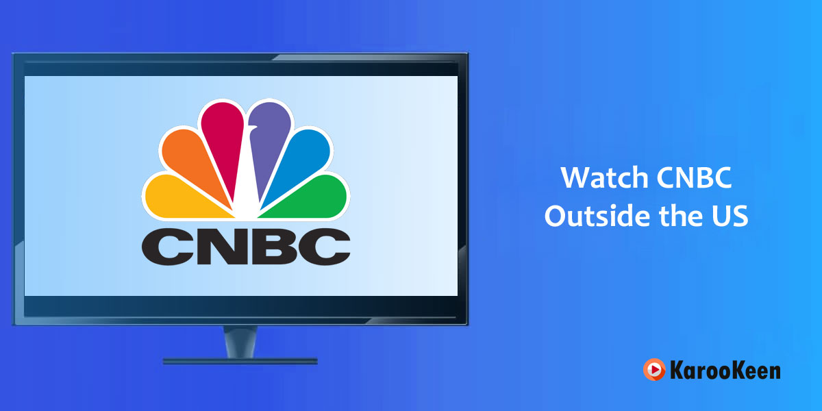 Unblock CNBC Outside the USA