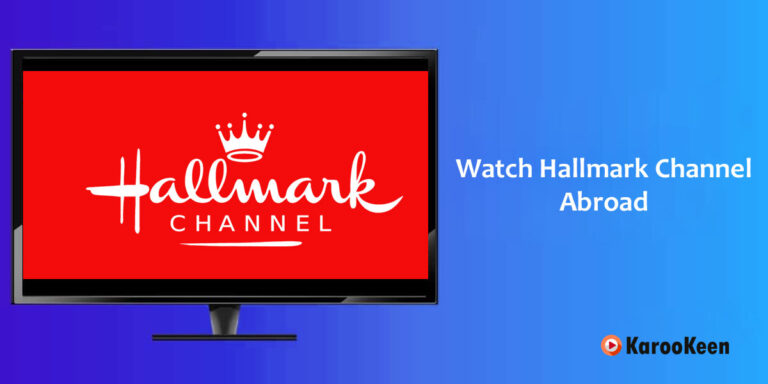 How To Watch Hallmark Channel (Outside The USA) Abroad [Quick Guide]?