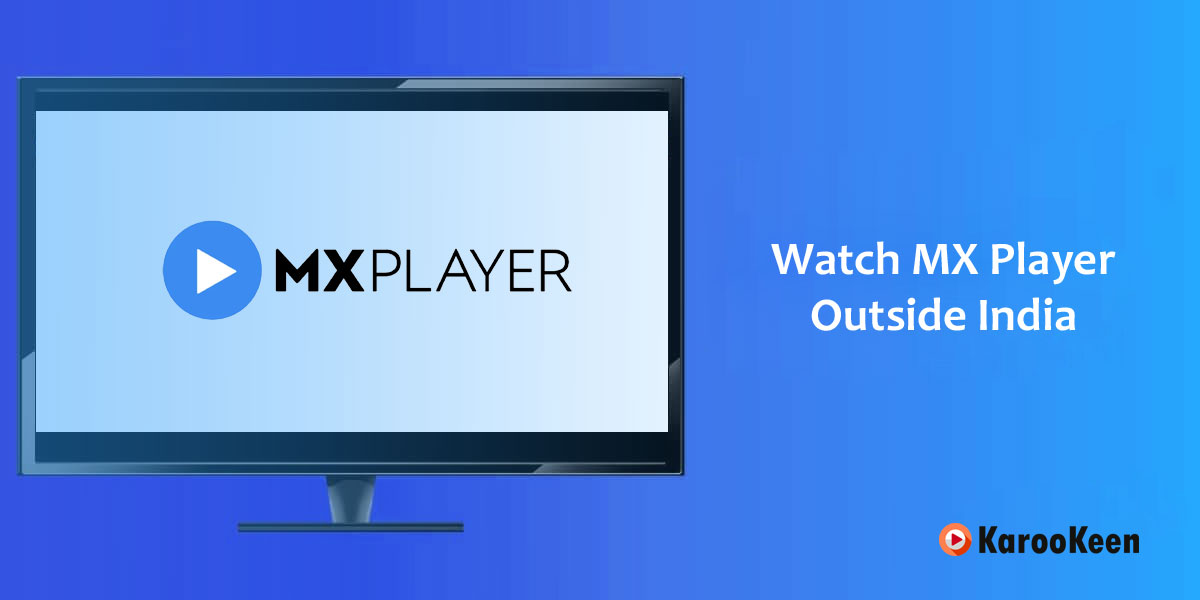 Watch MX Player Outside India