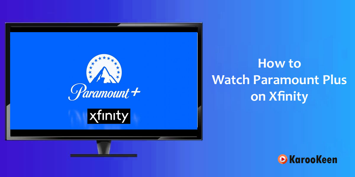 Watch Paramount Plus on Xfinity