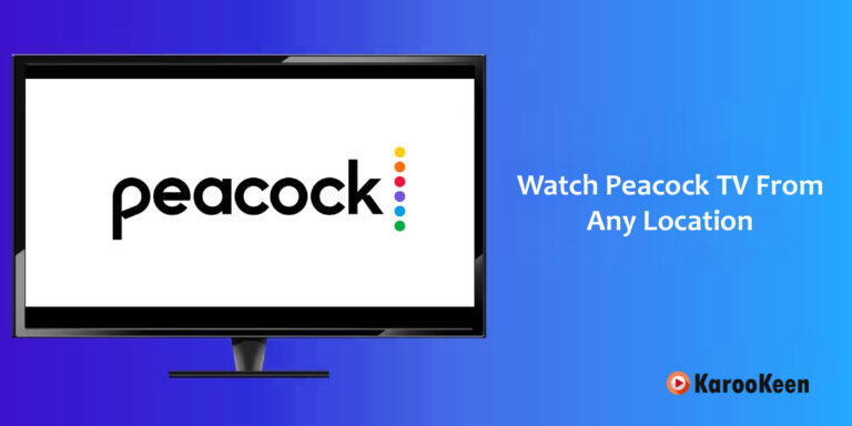 How to Watch Peacock TV Outside the US In 2024 (Easy Guide)?