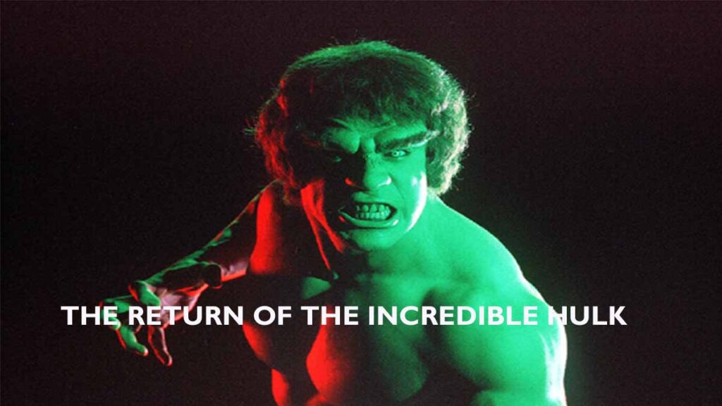 The return of the incredible hulk