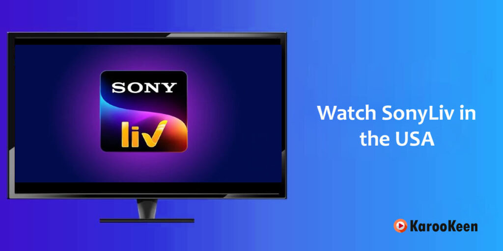 Watch Sonyliv in the USA