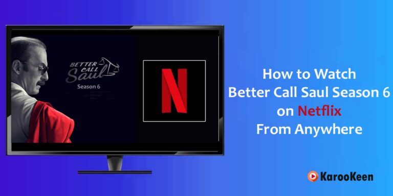 How To Watch Better Call Saul Season 6 On Netflix From Anywhere?