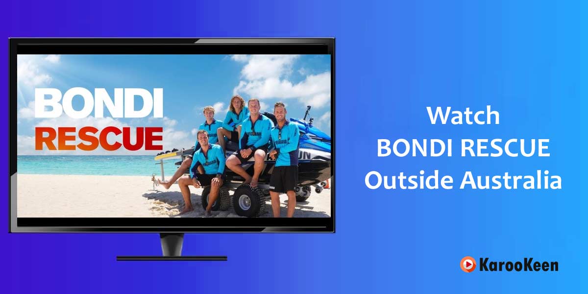 Watch Bondi Rescue Outside Australia