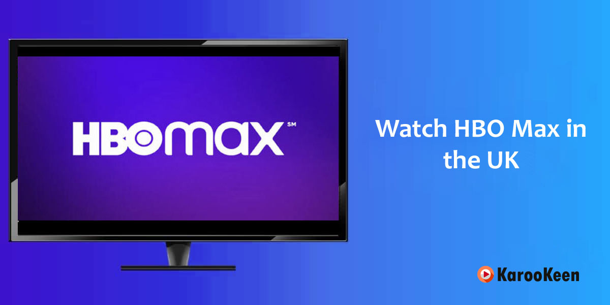 Watch HBO Max in the UK