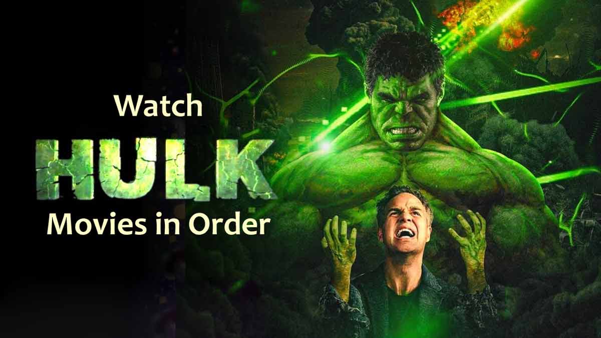 Watch Hulk Movies in Order
