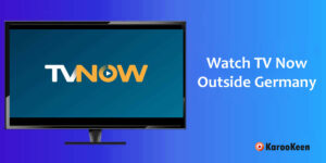 Watch TV Now Outside Germany