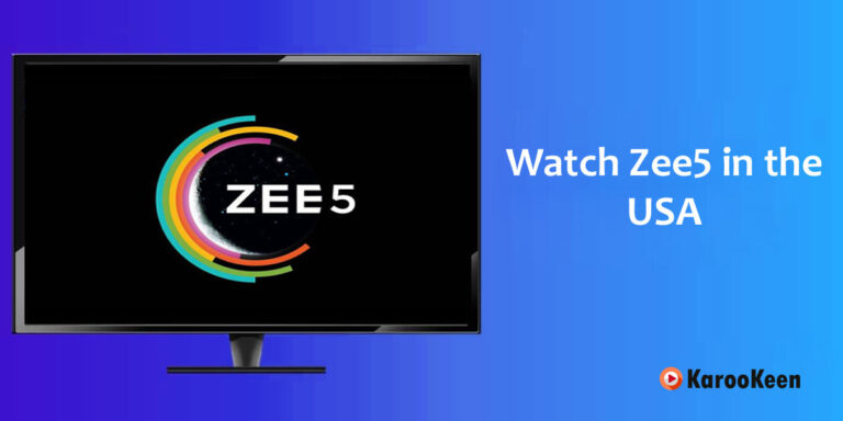How To Watch Zee5 From the USA [Easy Steps 2022]?