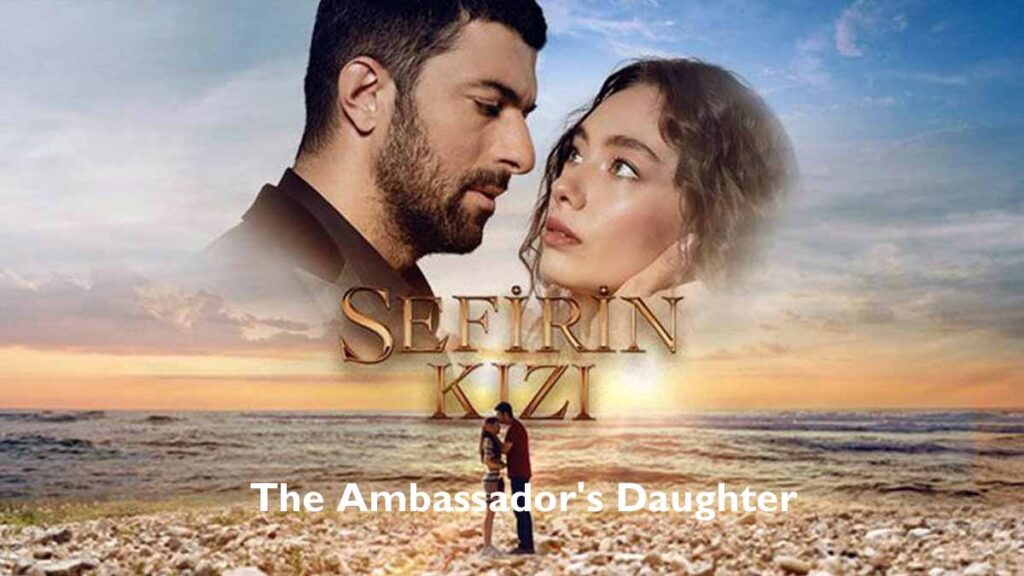 Sefirin Kizi- The Ambassador's Daughter
