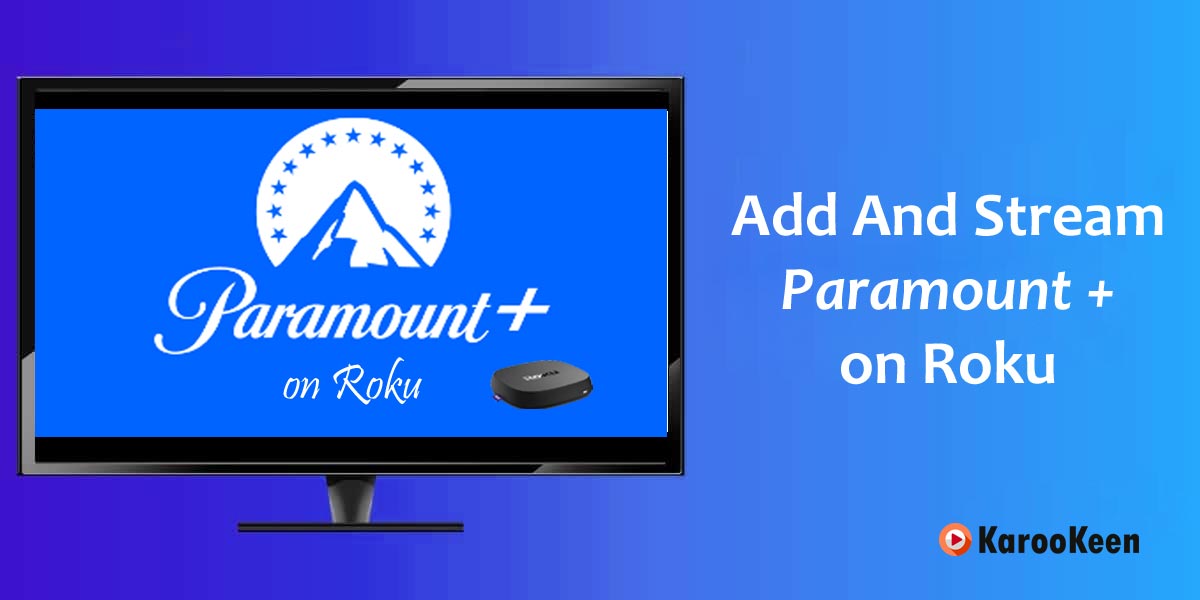 Add And Stream Paramount Plus On Roku