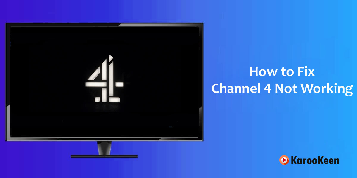 Fix Channel 4 Not Working