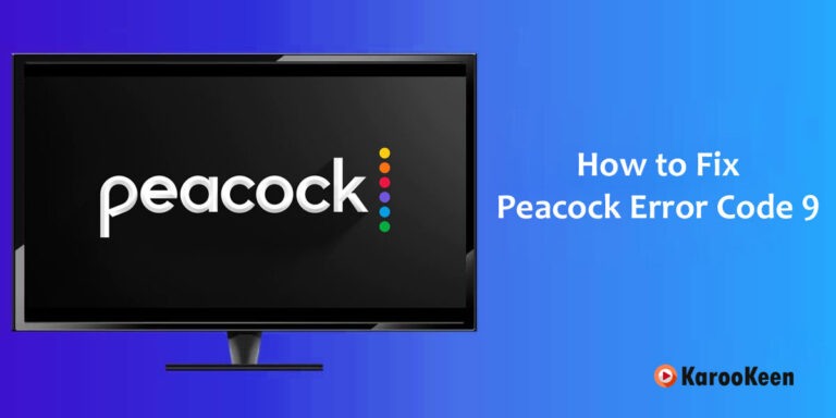 How to Fix Peacock Error Code 9 (Easy Fixes)