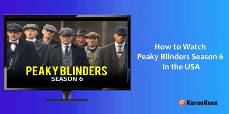 How To Watch Peaky Blinders Season 6 in the USA?