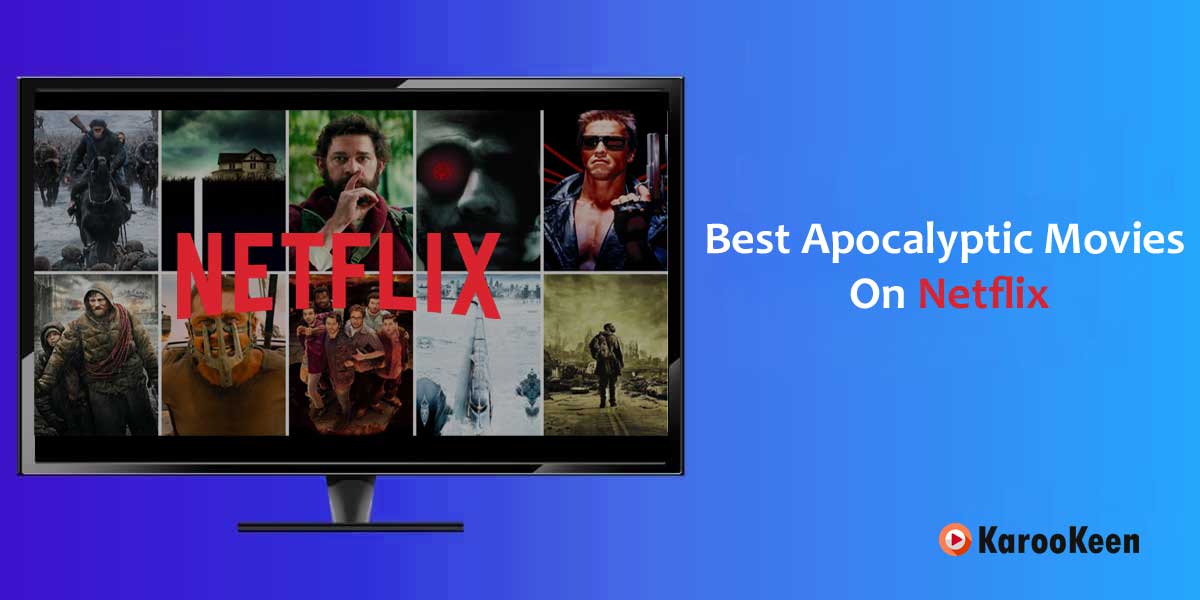 Best Apocalyptic Movies On Netflix