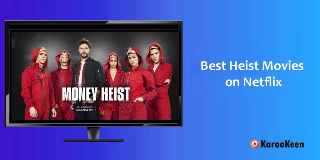 Best Heist Movies on Netflix