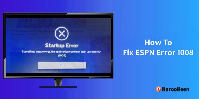 How To Fix ESPN Error 1008 (Quick Methods)
