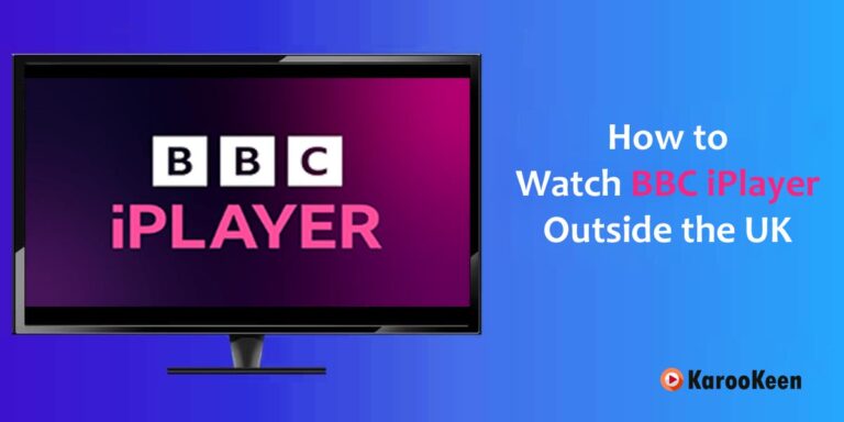 How To Watch BBC iPlayer Outside the UK: Easy Steps 2024