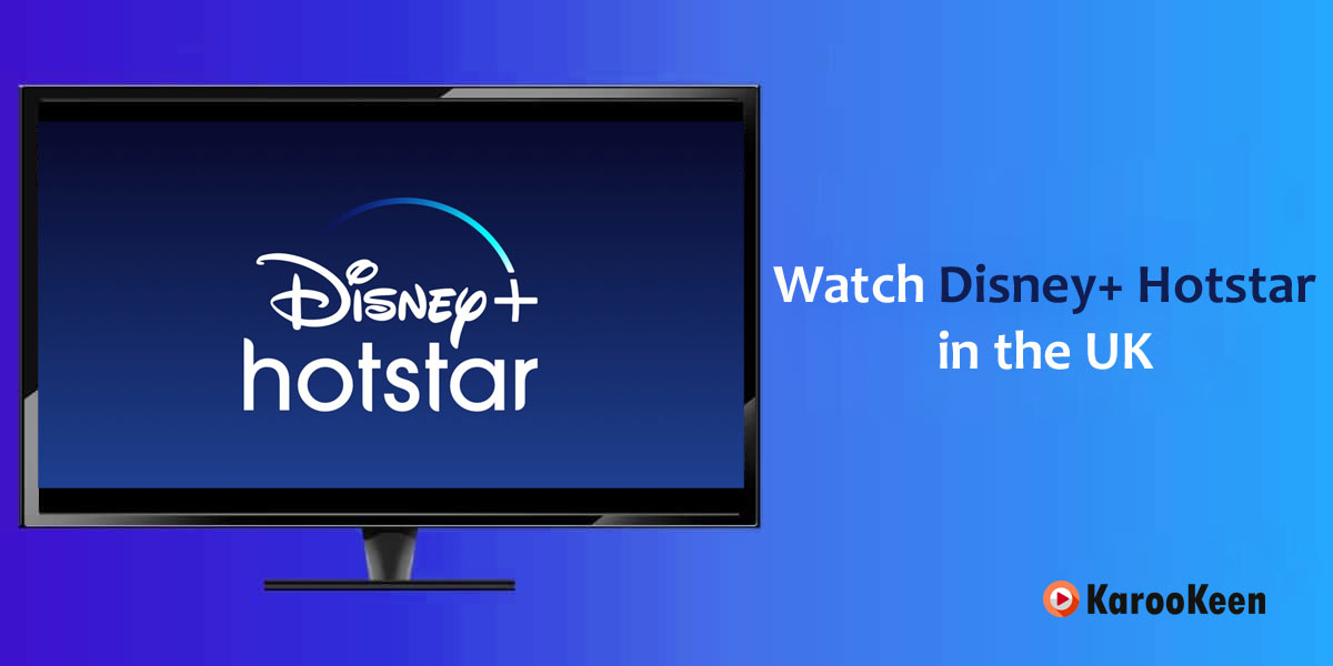 Watch Disney+ Hotstar In The UK