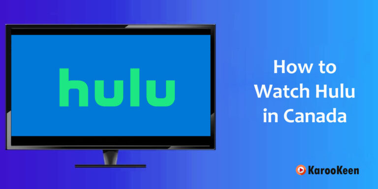 Streaming Hulu in Canada: Your Complete Guide [Updated 2023]