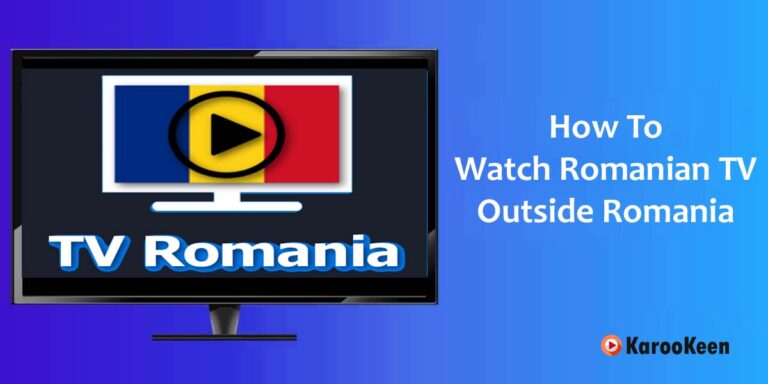 How To Easily Watch Romanian TV Globally (In Just 2 Mins)?