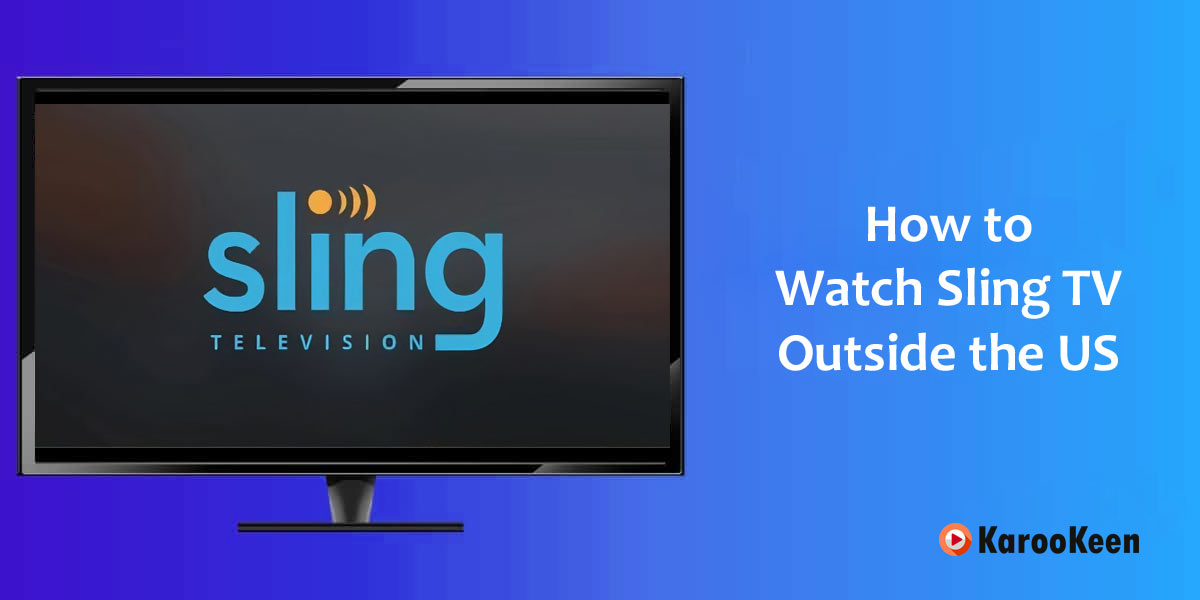 Watch Sling TV Abroad