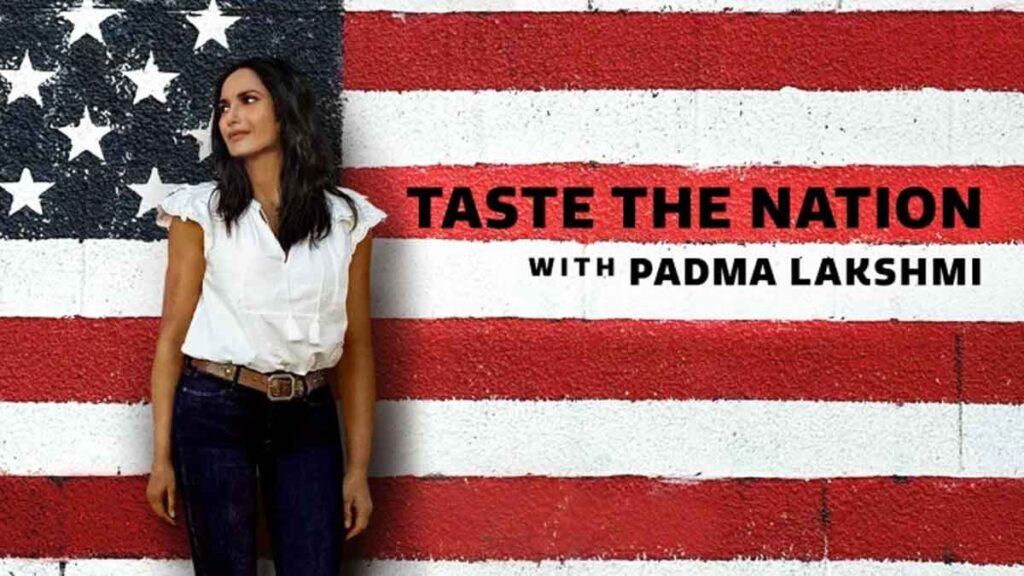 Taste The Nation with Padma Lakshmi