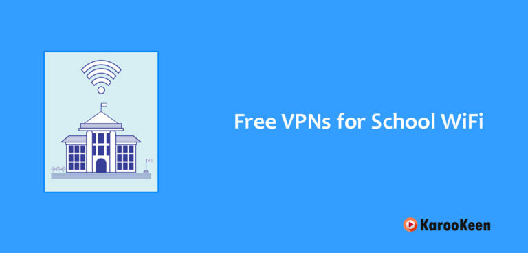 Free VPNs for School: Bypass School Wifi Restrictions in 2023