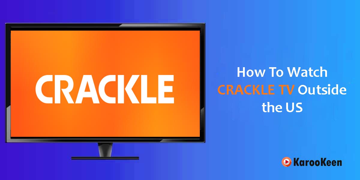 Unblock Crackle TV Outside the US