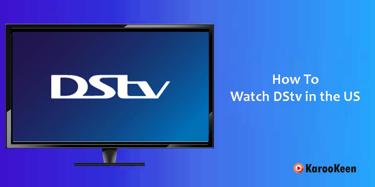Watch DStv in the USA