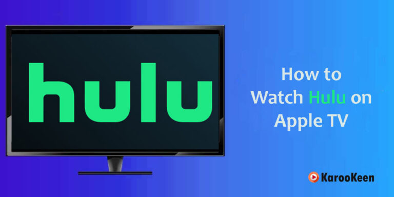 How to Watch Hulu on Apple TV Easily From Anywhere [Quick Guide 2023]