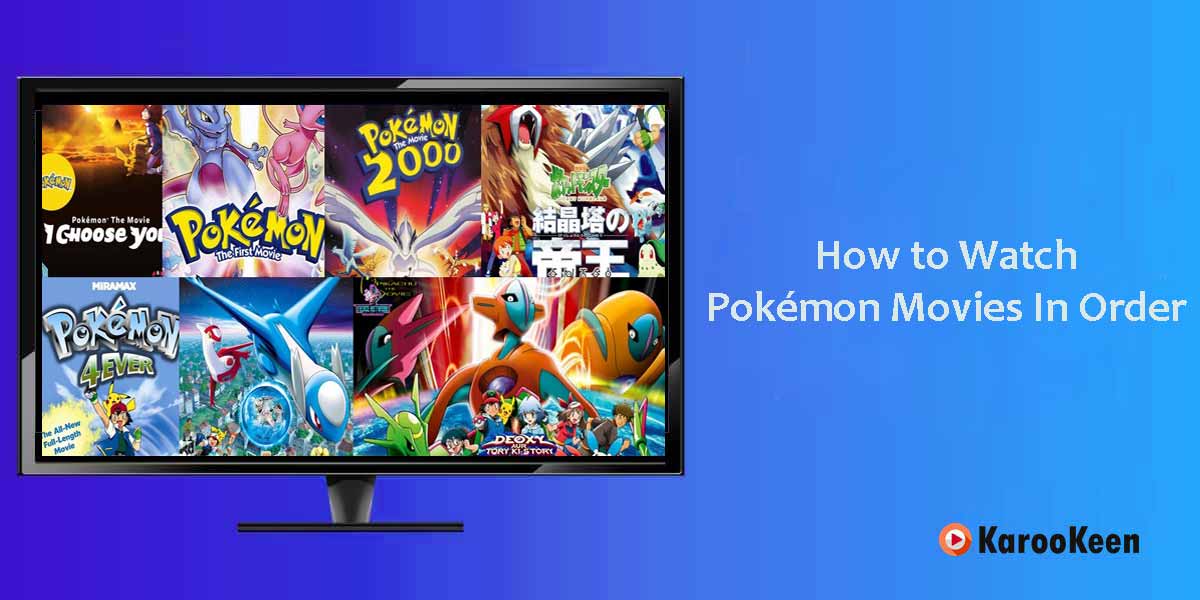 Watch Pokémon Movies In Order