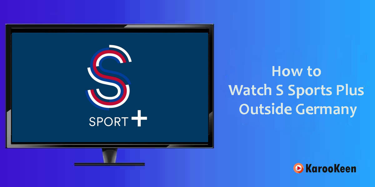 Watch S Sports Plus Outside Turkey
