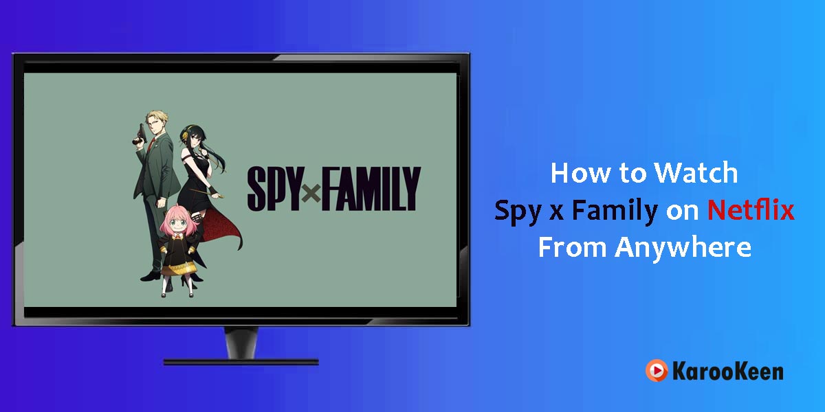Watch Spy x Family On Netflix
