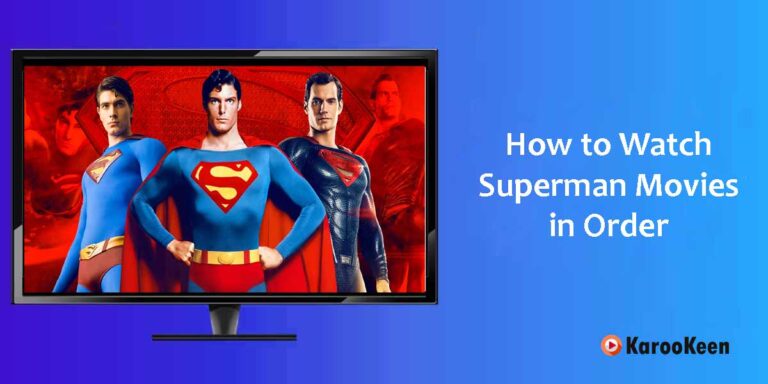 How to Watch Superman Movies in Order [Complete List 2023]