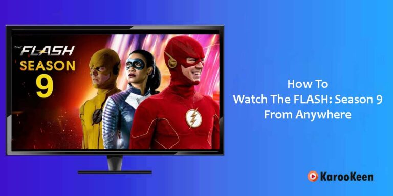 How To Watch The Flash Season 9 From Anywhere?