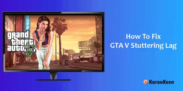 Fix GTA V Stuttering Lag: Quick and Easy Fixes 2023