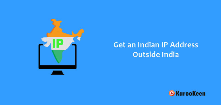 How to Get an Indian IP Address Outside India in 2023?