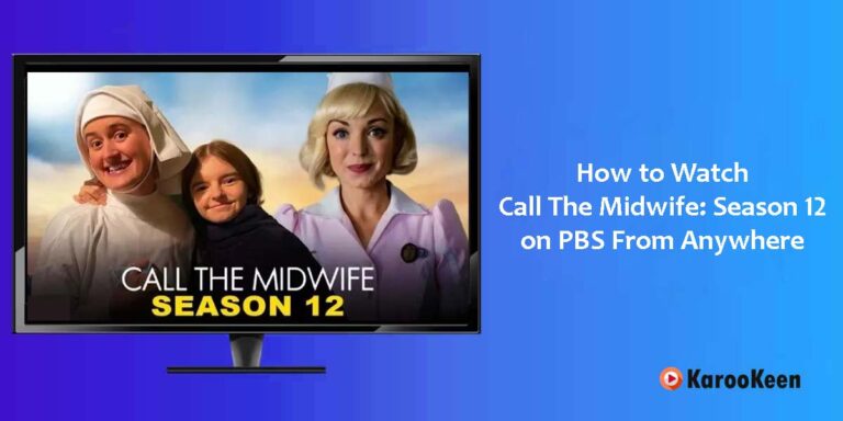 How to Watch Call the Midwife Season 12 on PBS From Anywhere