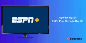Watch ESPN Plus Outside the US
