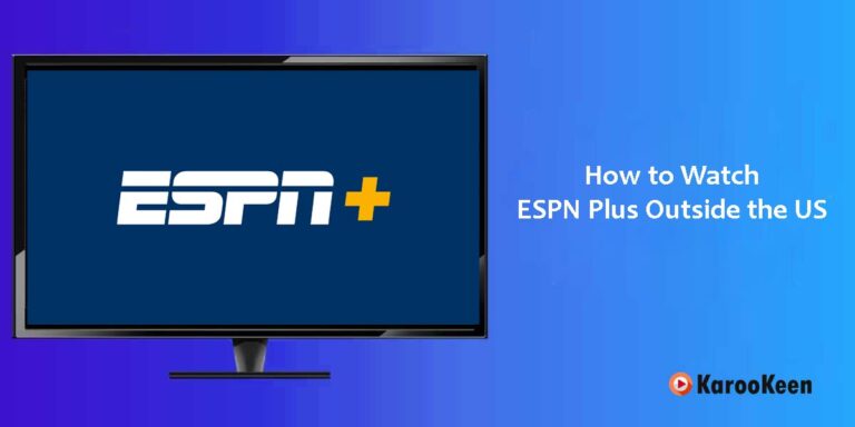 How to Watch ESPN Plus Outside the US: The Ultimate Guide 2023
