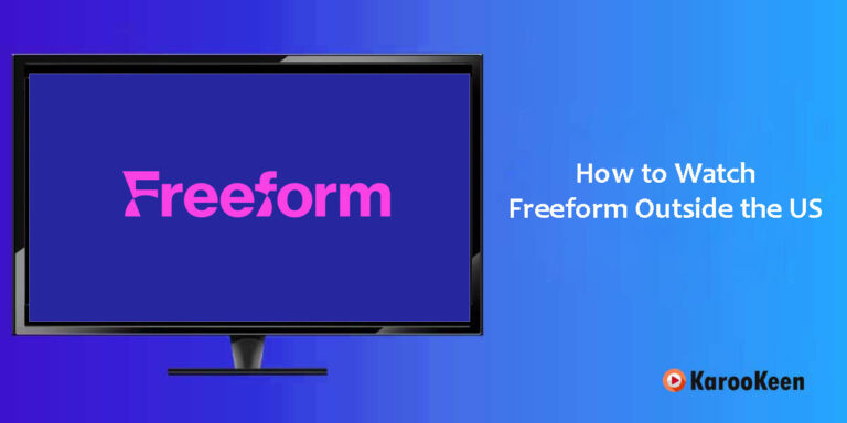 Watch Freeform Anywhere in the World: A Comprehensive Guide 2023