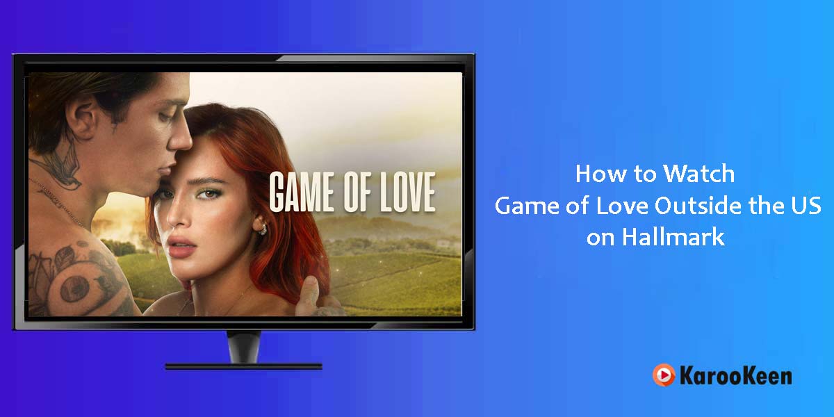 Watch Game of Love Outside the US on Hallmark