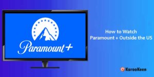 Watch Paramount Plus Outside the US